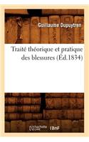 Traité Théorique Et Pratique Des Blessures (Éd.1834)