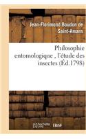 Philosophie Entomologique, l'Étude Des Insectes