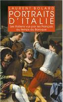 Portraits d'Italie: Les Italiens Vus Par Les Francais Au Temps Du Baroque 1580-1740