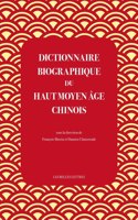 Dictionnaire Biographique Du Haut Moyen Age Chinois