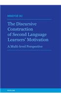 Discursive Construction of Second Language Learners' Motivation: A Multi-Level Perspective