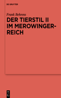 Der Tierstil II im Merowingerreich: (135 Ergänzungsbände zum Reallexikon der Germanischen Altertumskunde)