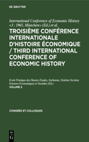 Congrès et Colloques Troisième Conférence Internationale d'Histoire Économique / Third International Conference of Economic History