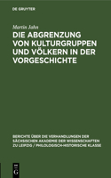 Die Abgrenzung Von Kulturgruppen Und Völkern in Der Vorgeschichte: (99 Berichte Über die Verhandlungen der Sächsischen Akademie der Wissenschaften Zu Leipzig / Philologisc)