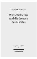 Wirtschaftsethik und die Grenzen des Marktes