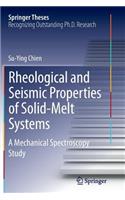 Rheological and Seismic Properties of Solid-Melt Systems