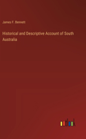 Historical and Descriptive Account of South Australia