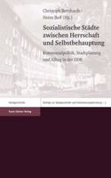 Sozialistische Stadte Zwischen Herrschaft Und Selbstbehauptung