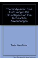 Thermodynamik: Eine Einf Hrung in Die Grundlagen Und Ihre Technischen Anwendungen