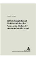 Balzacs «Seraphita» Und Die Konstruktion Des Nordens Im Modus Der Romantischen Phantastik