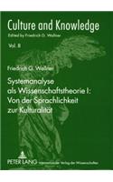 Systemanalyse ALS Wissenschaftstheorie I: Von Der Sprachlichkeit Zur Kulturalitaet