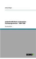 Judenfeindlichkeit in deutschen Parteiprogrammen - 1884-1906