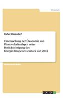 Untersuchung der Ökonomie von Photovoltaikanlagen unter Berücksichtigung des Energie-Einspeise-Gesetzes von 2004