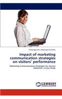 Impact of marketing communication strategies on visitors' performance