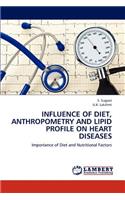 Influence of Diet, Anthropometry and Lipid Profile on Heart Diseases