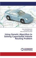 Using Genetic Algorithm In Solving Capacitated Vehicle Routing Problem
