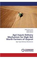 Agri Inputs Delivery Mechanism for High Net Worth Farmers of Gujarat