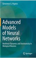 Advanced Models of Neural Networks: Nonlinear Dynamics and Stochasticity in Biological Neurons