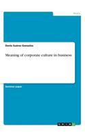 Meaning of corporate culture in business