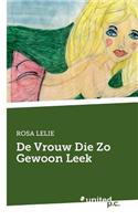 de Vrouw Die Zo Gewoon Leek