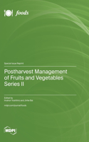 Postharvest Management of Fruits and Vegetables Series II