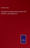 Introduction to English History, from the Text of the Rev. John Lingard, D.D.