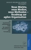 Neue Markte, Neue Medien, Neue Methoden - Roadmap Zur Agilen Organisation