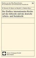 Einfluss Internationalen Rechts Auf Das Turkische Und Das Deutsche Arbeits- Und Sozialrecht