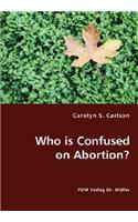 Who is Confused on Abortion?