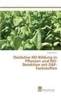 Oxidative NO-Bildung in Pflanzen und NO-Detektion mit DAF-Farbstoffen