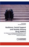 Resilience, Social Support and Anxiety Among Drug Addicts