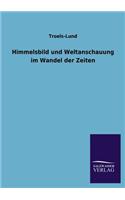 Himmelsbild und Weltanschauung im Wandel der Zeiten