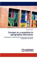Europe as a Question in Geography Education