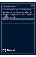 Terrorismusbekampfung in Europa Im Spannungsfeld Zwischen Freiheit Und Sicherheit