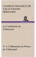 Confession de Talleyrand, V. 1-5 Mémoires du Prince de Talleyrand