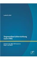 Segmentberichterstattung nach IFRS. Analyse der DAX 30 Konzerne Bayer und BASF