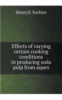 Effects of Varying Certain Cooking Conditions in Producing Soda Pulp from Aspen