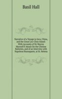 Narrative of a Voyage to Java, China, and the Great Loo-Choo Island: With Accounts of Sir Murray Maxwell'S Attack On the Chinese Batteries, and of an Interview with Napoleon Buonaparte, at St. Helena