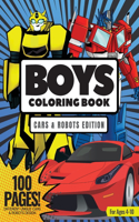 Boys Coloring Book, Cars & Robots Edition 100 Pages: Coloring Book for Boys, Ages 4-10, Different Unique Cars & Robots Design