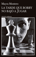 La Tarde Que Bobby No Bajó a Jugar (Novela) / The Afternoon Bobby Didn't Come Down to Play (a Novel)