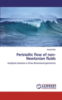 Peristaltic flow of non-Newtonian fluids