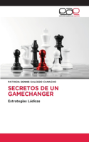 Secretos de Un Gamechanger