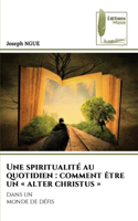 Une spiritualité au quotidien