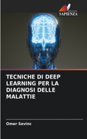 Tecniche Di Deep Learning Per La Diagnosi Delle Malattie