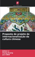 Proposta de projeto de internacionalização da cultura chinesa