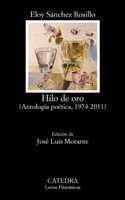 Hilo de oro / Golden Thread: Antologia Poetica, 1974-2011 / Poetic Anthology, 1974-2011