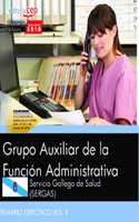 Grupo Auxiliar de la Funcion Administrativa. Servicio Gallego de Salud (SERGAS). Temario especifico Vol. II
