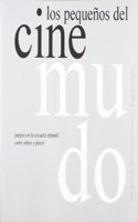 Los pequenos del cine mudo: Juegos en la escuela infantil entre peces y ninos. Obra en cuatro actos (La escucha que no se da) (Spanish Edition)