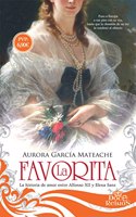La favorita: La historia de amor entre Alfonso XII y Elena Sanz