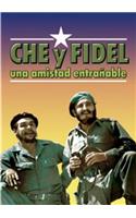 Che Y Fidel, Una Amistad Entranable